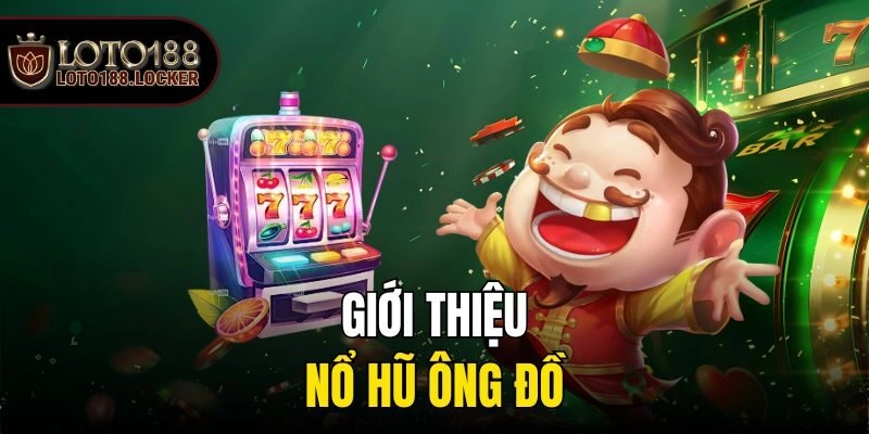 Giới thiệu nổ hũ Ông Đồ