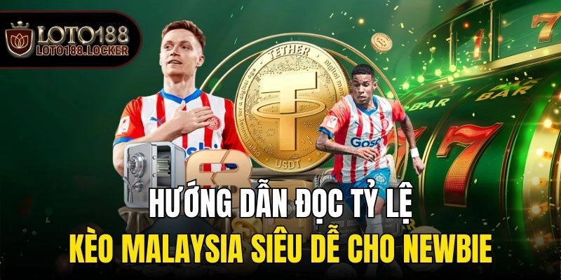 Tỷ lệ kèo Malaysia dương