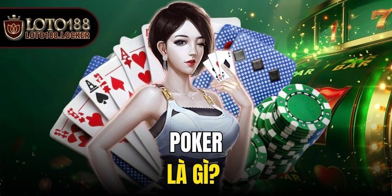 Poker là gì?