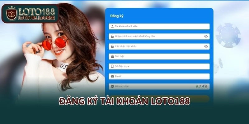 Đăng ký tài khoản LOTO188