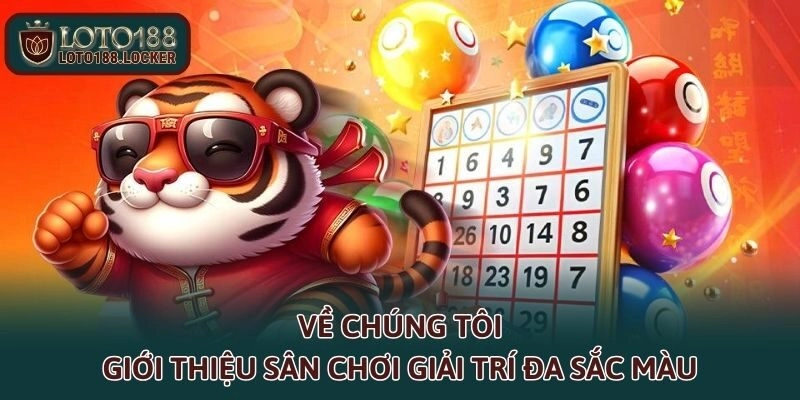 Về chúng tôi - giới thiệu sân chơi giải trí đa sắc màu